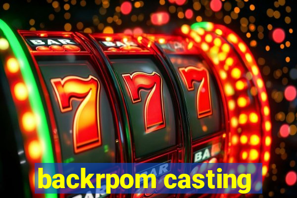 backrpom casting